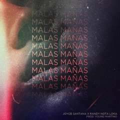 Malas Mañas - Joyce Santana ft. Randy Nota Loka (Prod. Young Martino)