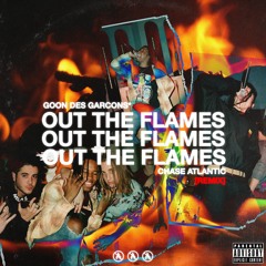 Out The Flames Feat. Chase Atlantic (Remix) - Goon Des Garcons