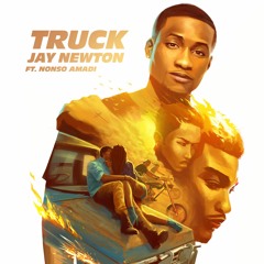 Jay Newton- Truck ft. Nonso Amadi