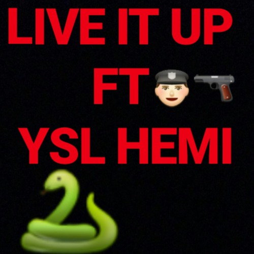 LIVE IT UP G EAZY FT YSL HEMI