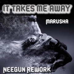 Marusha - It Takes Me Away (Neegun Rework)