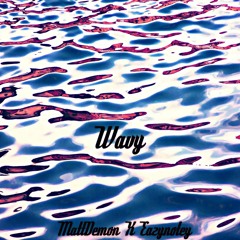 Mattdemon X Eazynotey - Wavy  (Remastered)