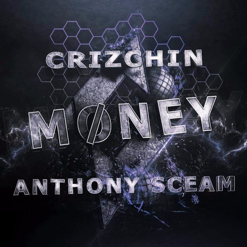 Anthony Sceam & Crizchin  - MØNEY
