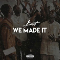DOT- We Made It