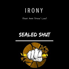 Sealed Shut - Irony