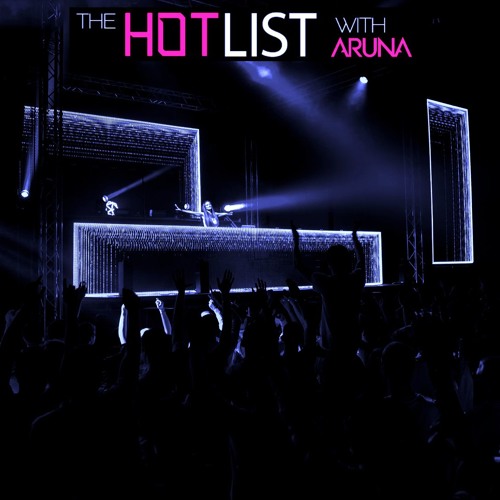 THE HOT LIST WITH ARUNA #067 (LIVE FROM CHISINAU, MOLDOVA)