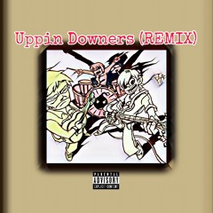 Uppin' Downers(Lil Uzi Remix)