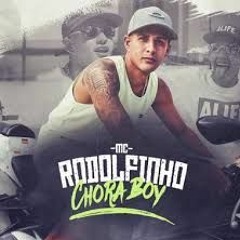 MC Rodolfinho - Chora Boy - DJ LEONARDO SC CVNHT