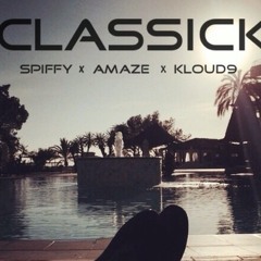 CLASSICK - SpiFFy, Amaze & Kloud9