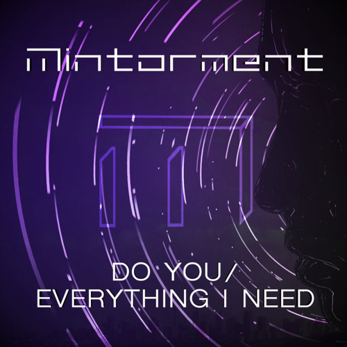 Mintorment - Everything I Need