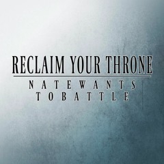 Reclaim your Throne - NateWantsToBattle