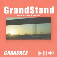 GrandStand (Prod. Brandun DeShay)