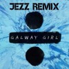 Ed Sheeran - Galway Girl (Jezz Remix)