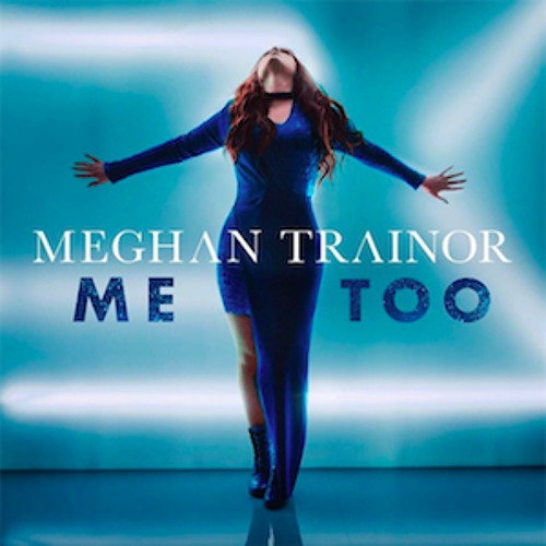 Meghan Trainor ft Britney Spears - Me 2, 3.