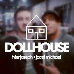Dollhouse- Tyler Joseph ft. Jocef