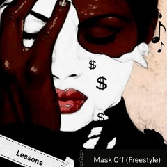 LESSONS (Mask Off) freestyle
