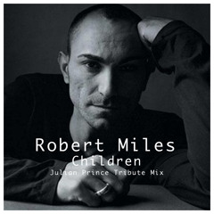 Robert Miles - Children - Julian Prince Tribute