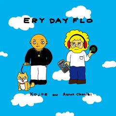 Kojoe x Aaron Choulai - Ery Day Flo - Teaser