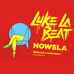 Skrillex & Habstrakt – Chicken Soup (LUKE LA BEAT / JC BOOTY)