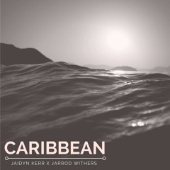 Caribbean (Original Mix) - Jaidyn Kerr x Jarrod Withers [FREE DOWNLOAD]