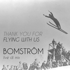 Bomström - Thank You For Flying With Us