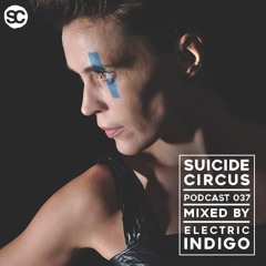Suicide Circus Podcast 37 : ELECTRIC INDIGO