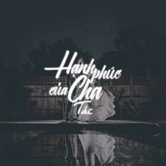 Hạnh Phúc Của Cha - Tắc