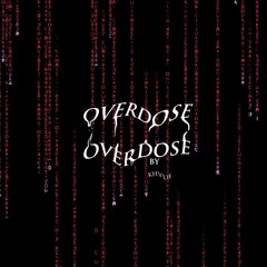 OVERDO$E
