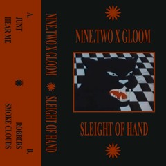 NINE.TWO X GLOOM - SLEIGHT OF HAND [FULL TAPE]