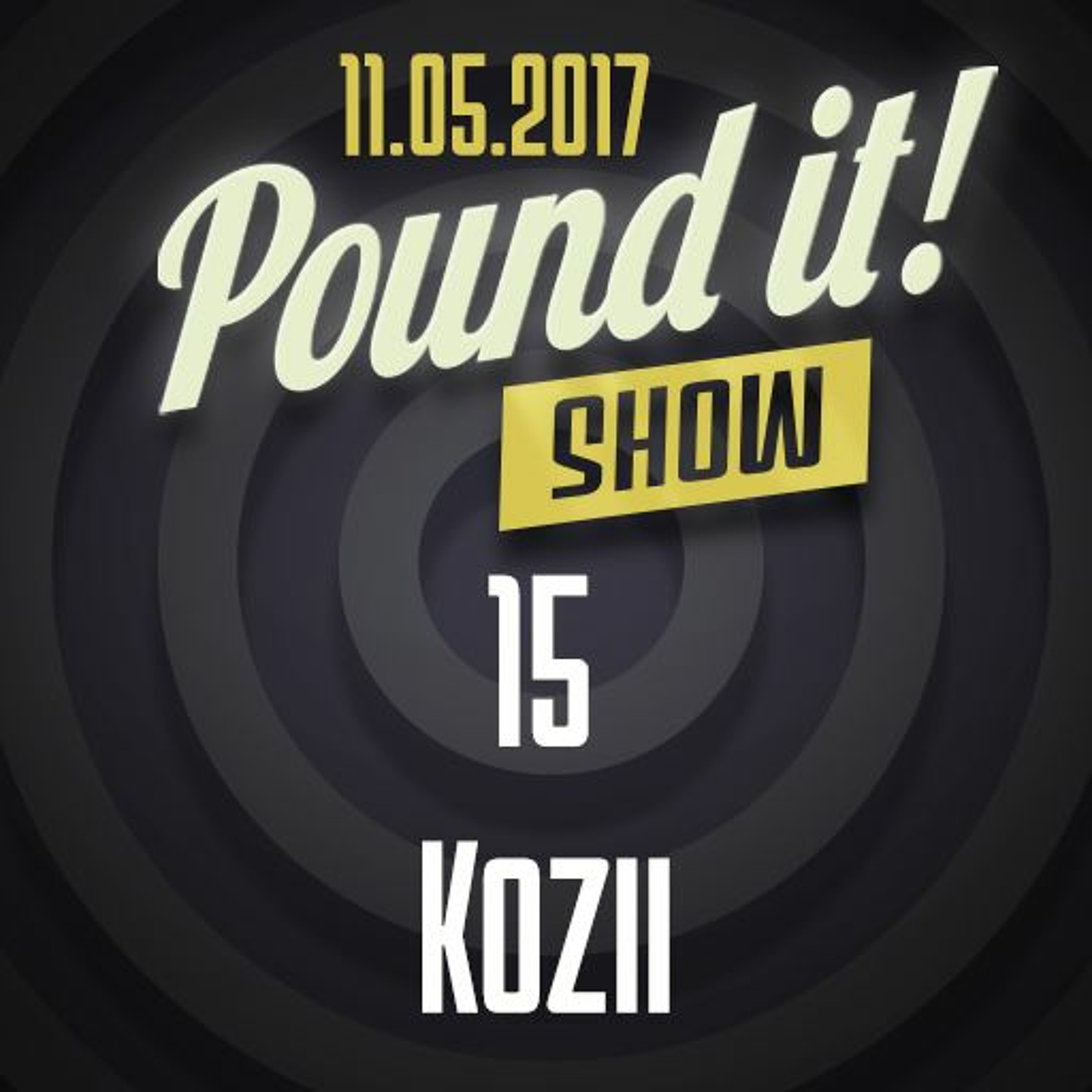 Kozii - Pound it! Show #15 episode artwork