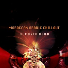 Moroccan Arabic Chillout (Alcosta Blvd Ensemble Sounds Remix)