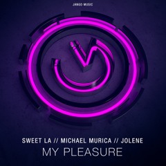Sweet LA, Michael Murica, Jolene - My Pleasure