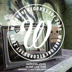 Gordon John - Runs Like This (Matt McLarrie Remix) [Whartone Records]