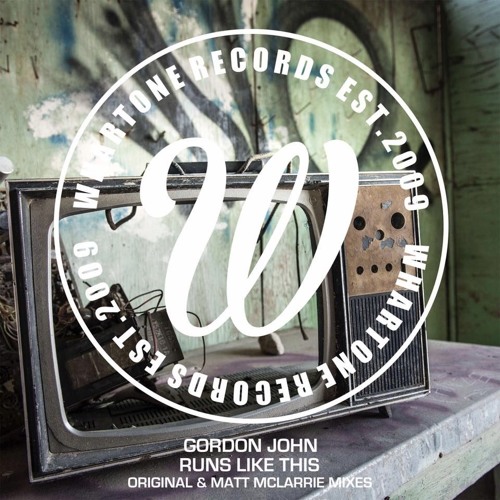 Gordon John - Runs Like This (Matt McLarrie Remix) [Whartone Records]