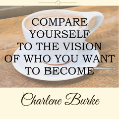 Compare Yourself ONLY to The Person You Want to Become (made with Spreaker)