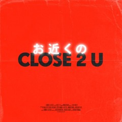 Humble & Blisse - Close 2 U (feat. WoodzSTHLM)