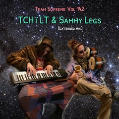 TeamSupreme Vol. 142 - TCHiLT & Sammy Legs (Extended Mix)