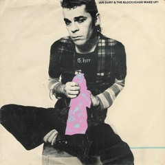 Ian Dury And The Blockheads - Wake Up (Dicky Trisco Edit)
