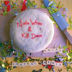 Nola Wren & Kill Dave - Knife (LGHTNNG Remix)