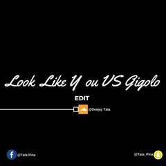 Look Like VS Gigolo Edit dj Tata