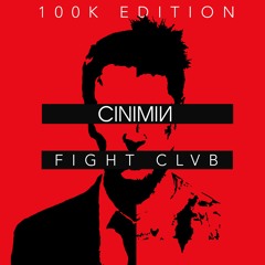 CINIMIN - Fight Clvb (100K Edition)
