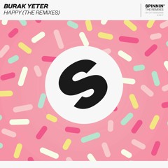 Burak Yeter - Happy (Rocket Fun Remix) [OUT NOW]