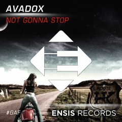 AVADOX - Not Gonna Stop (OUT NOW)[FREE DOWNLOAD]