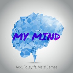 My Mind ft. Msizi James