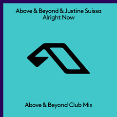 Above & Beyond & Justine Suissa - Alright Now (Above & Beyond Club Mix)