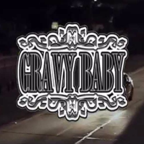 GRAVY BABY - 2 FAR GONE