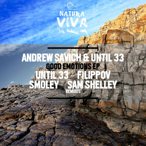 Andrew Savich, Until 33 - Good Emotions (Original mix)