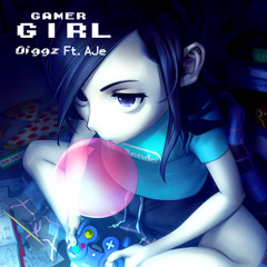 Diggz x Nu AJe - Gamer Girl (Prod By: Trillzaki x Grax)
