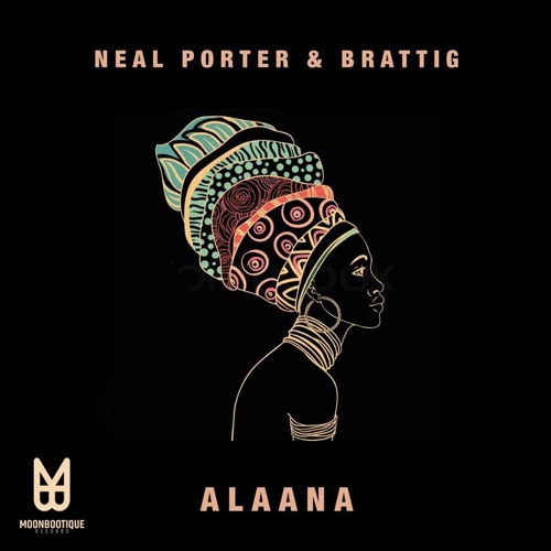 Neal Porter & Brattig - Alaana(Boss Axis Remix)