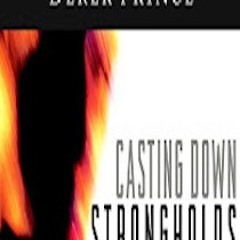 Casting Down Strongholds - Derek Prince